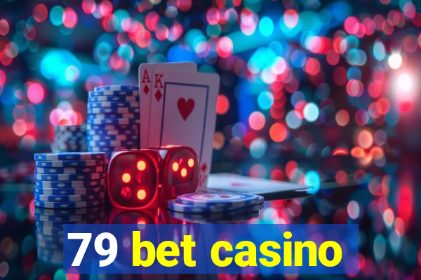 79 bet casino